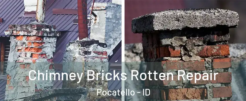  Chimney Bricks Rotten Repair Pocatello - ID
