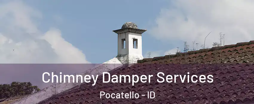  Chimney Damper Services Pocatello - ID