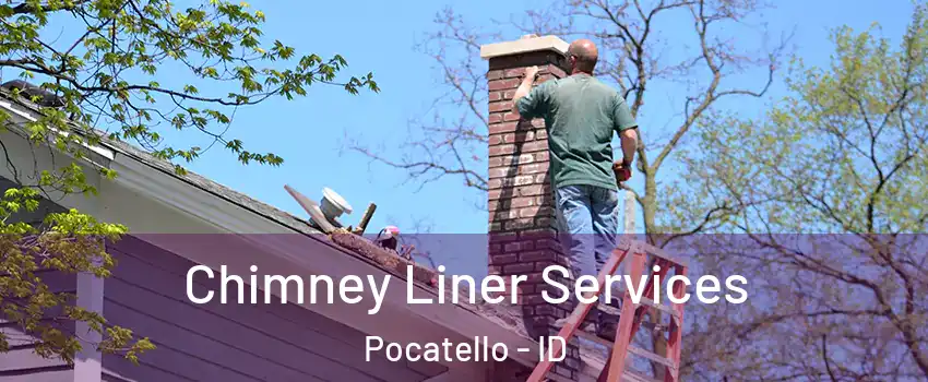  Chimney Liner Services Pocatello - ID