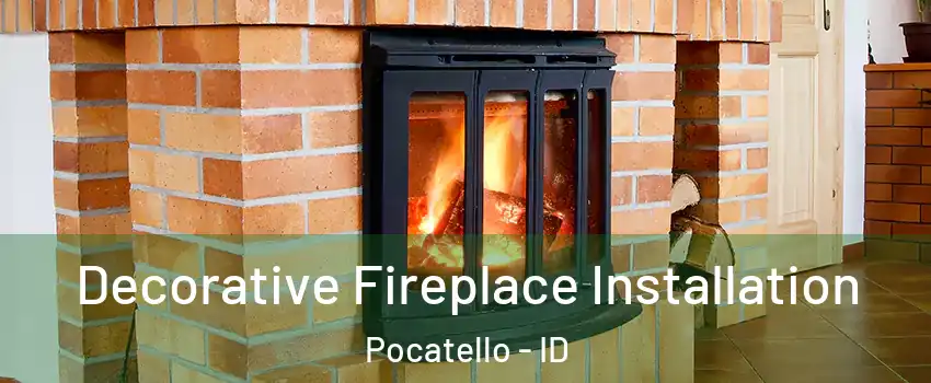  Decorative Fireplace Installation Pocatello - ID