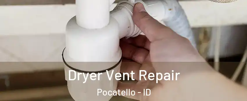  Dryer Vent Repair Pocatello - ID