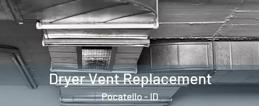 Dryer Vent Replacement Pocatello - ID