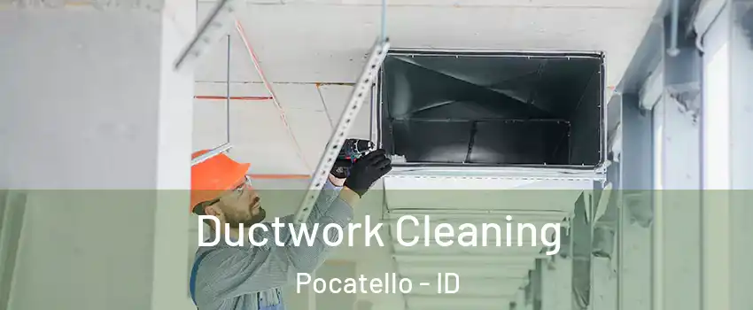  Ductwork Cleaning Pocatello - ID