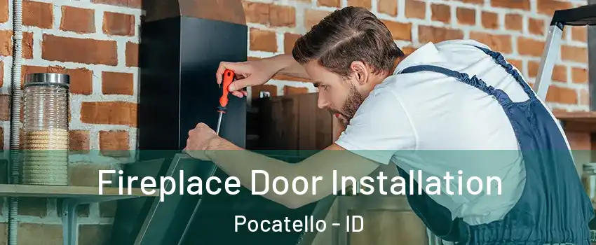  Fireplace Door Installation Pocatello - ID