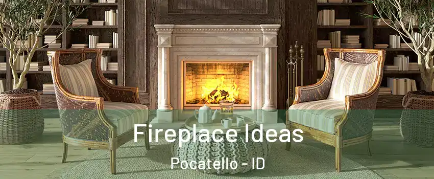  Fireplace Ideas Pocatello - ID