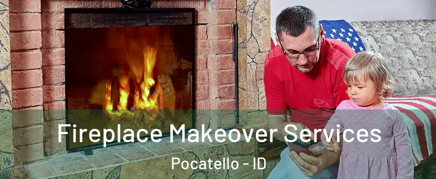 Fireplace Makeover Services Pocatello - ID