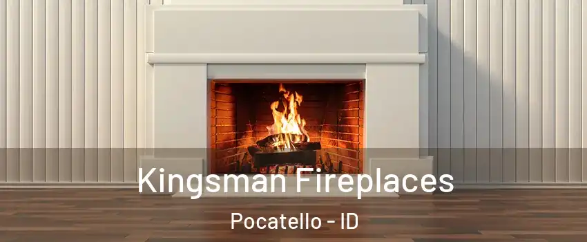 Kingsman Fireplaces Pocatello - ID