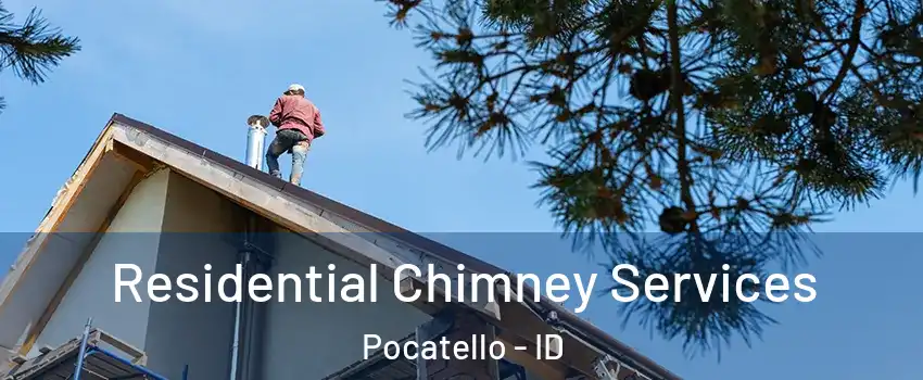  Residential Chimney Services Pocatello - ID